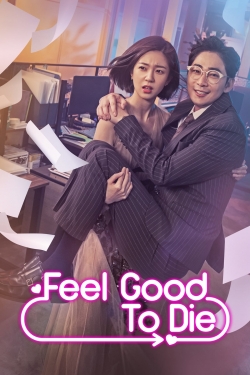 Watch Feel Good To Die movies free hd online