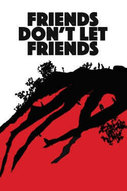 Watch Friends Don't Let Friends movies free hd online