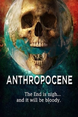 Watch Anthropocene movies free hd online