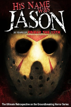 Watch His Name Was Jason: 30 Years of Friday the 13th movies free hd online