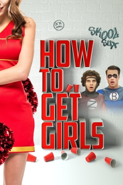 Watch How to Get Girls movies free hd online