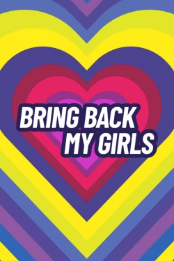 Watch Bring Back My Girls movies free hd online