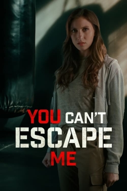 Watch You Can't Escape Me movies free hd online