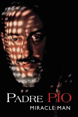 Watch Padre Pio: Miracle Man movies free hd online