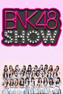 Watch BNK48 Show movies free hd online