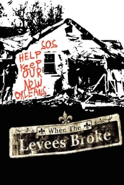 Watch When the Levees Broke: A Requiem in Four Acts movies free hd online