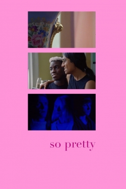 Watch So Pretty movies free hd online