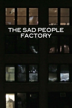 Watch Sad People Factory movies free hd online