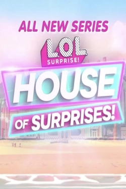 Watch L.O.L. Surprise! House of Surprises movies free hd online