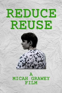 Watch Reduce Reuse movies free hd online