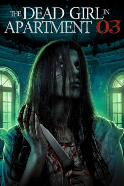 Watch The Dead Girl in Apartment 03 movies free hd online