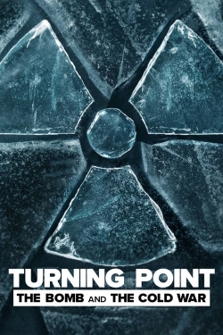 Watch Turning Point: The Bomb and the Cold War movies free hd online