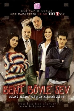 Watch Beni Böyle Sev movies free hd online