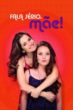 Watch Fala Sério, Mãe! movies free hd online