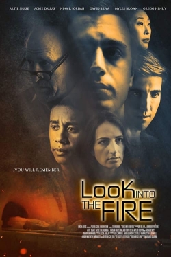 Watch Look Into the Fire movies free hd online