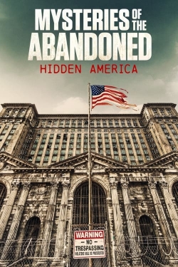 Watch Mysteries of the Abandoned: Hidden America movies free hd online