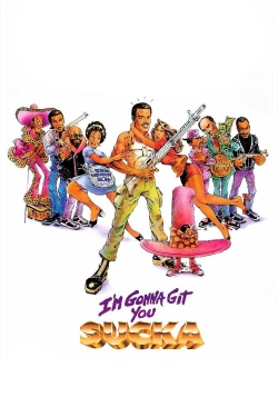 Watch I'm Gonna Git You Sucka movies free hd online