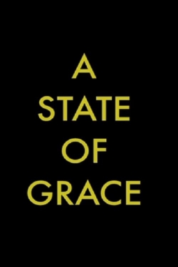 Watch A State of Grace movies free hd online