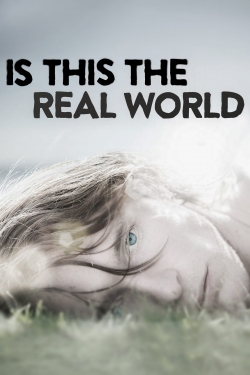 Watch Is This the Real World movies free hd online