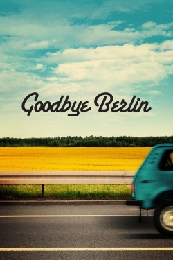 Watch Goodbye Berlin movies free hd online