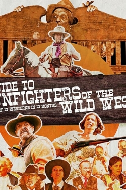 Watch A Guide to Gunfighters of the Wild West movies free hd online