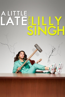 Watch A Little Late with Lilly Singh movies free hd online