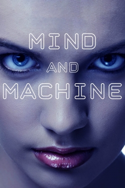 Watch Mind and Machine movies free hd online