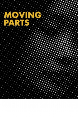 Watch Moving Parts movies free hd online