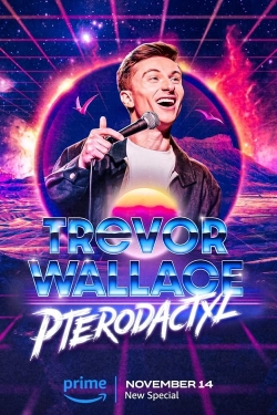 Watch Trevor Wallace: Pterodactyl movies free hd online