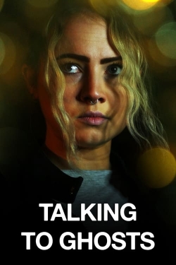 Watch Talking To Ghosts movies free hd online