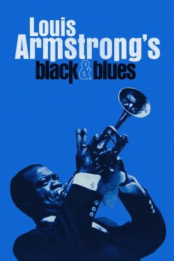 Watch Louis Armstrong's Black & Blues movies free hd online