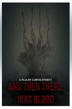 Watch And Then There Was Blood movies free hd online