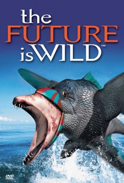 Watch The Future Is Wild movies free hd online