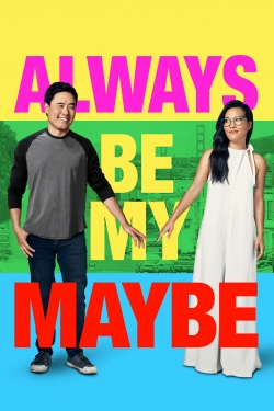 Watch Always Be My Maybe movies free hd online