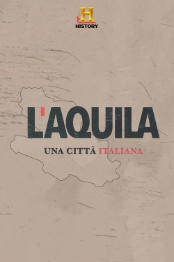 Watch L'Aquila: una città italiana movies free hd online