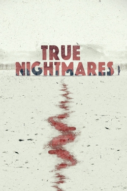 Watch True Nightmares movies free hd online