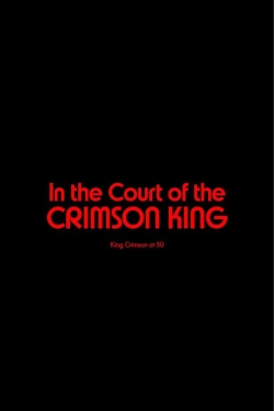 Watch King Crimson - In The Court of The Crimson King: King Crimson at 50 movies free hd online