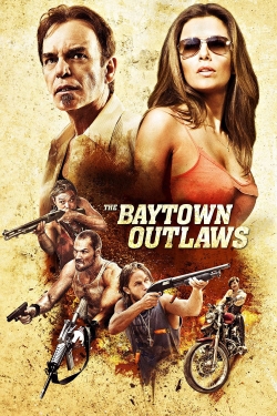 Watch The Baytown Outlaws movies free hd online