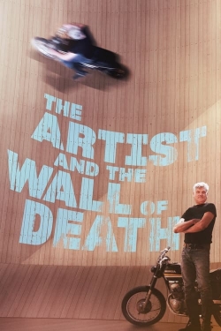 Watch The Artist and the Wall of Death movies free hd online