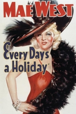 Watch Every Day's a Holiday movies free hd online