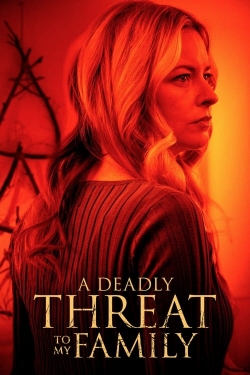 Watch A Deadly Threat to My Family movies free hd online