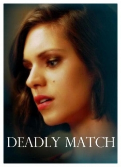 Watch Deadly Match movies free hd online