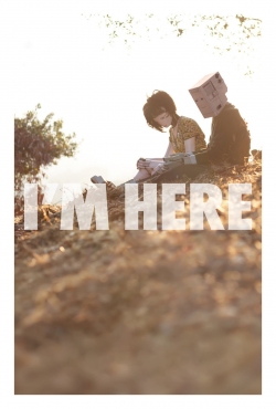 Watch I'm Here movies free hd online