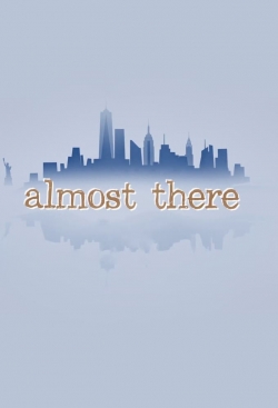 Watch Almost There movies free hd online