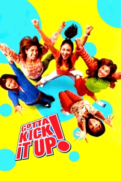 Watch Gotta Kick It Up! movies free hd online