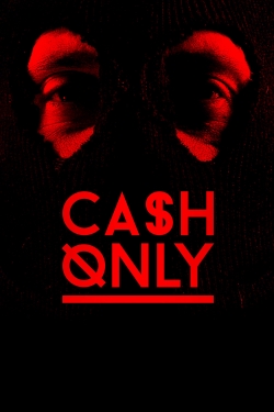 Watch Cash Only movies free hd online