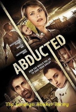 Watch Abducted The Jocelyn Shaker Story movies free hd online