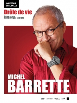 Watch Michel Barrette: Drôle de vie movies free hd online