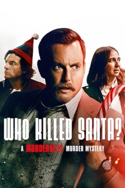 Watch Who Killed Santa? A Murderville Murder Mystery movies free hd online