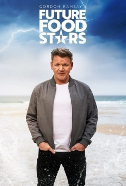 Watch Gordon Ramsay's Future Food Stars movies free hd online